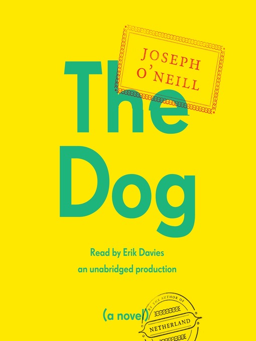 Title details for The Dog by Joseph O'Neill - Wait list